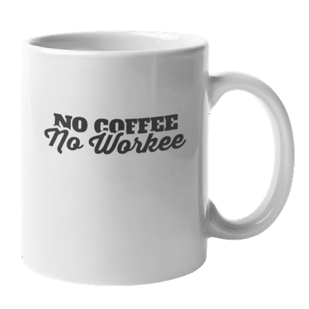 

No Workee Coffee & Tea Mug Cup for Coworker & Office Employee Staff (11oz)