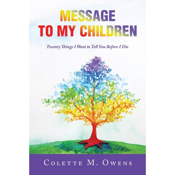 Message to My Children: Twenty Things I Want to Tell You Before I Die, (Paperback)