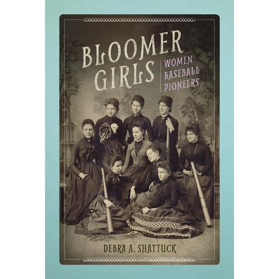 Sport and Society Bloomer Girls: Women Baseball Pioneers, (Paperback)
