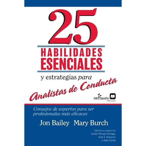Análisis de Conducta 25 Habilidades esenciales y estrategias para analistas de conducta: Consejos de expertos para ser profesionales más efic, (Paperback)