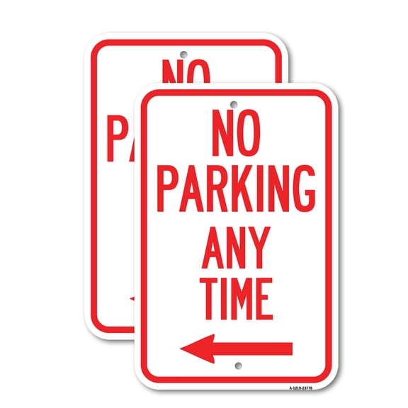 (2 Pack) No Parking Anytime with Left Arrow | 12" X 18" Heavy-Gauge Aluminum Sign | Rust Free Aluminum, Weather Resistant, Waterproof, Fade Resistant, 2 Pre-drilled Holes