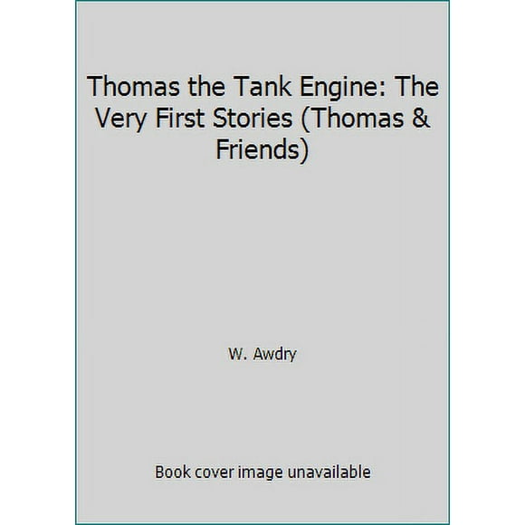 Pre-Owned Thomas the Tank Engine: The Very First Stories (Thomas & Friends) (Hardcover 9780553523355) by W Awdry