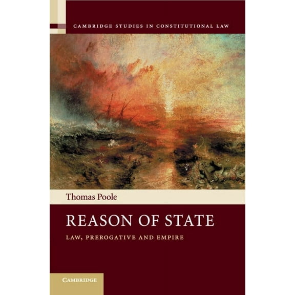 Cambridge Studies in Constitutional Law Reason of State, Book 14, (Paperback)