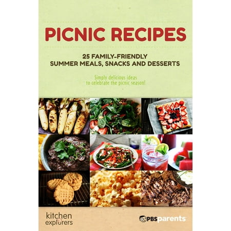Picnic Recipes: 25 Family-Friendly Summer Meals, Snacks & Desserts - (Best Summer Dessert Recipes)