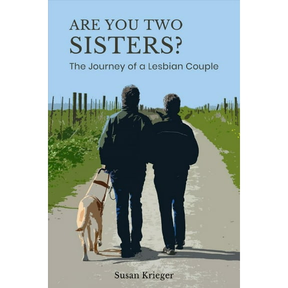 Are You Two Sisters? : The Journey of a Lesbian Couple (Hardcover)