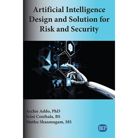 Artificial Intelligence Design and Solution for Risk and Security, (Paperback)