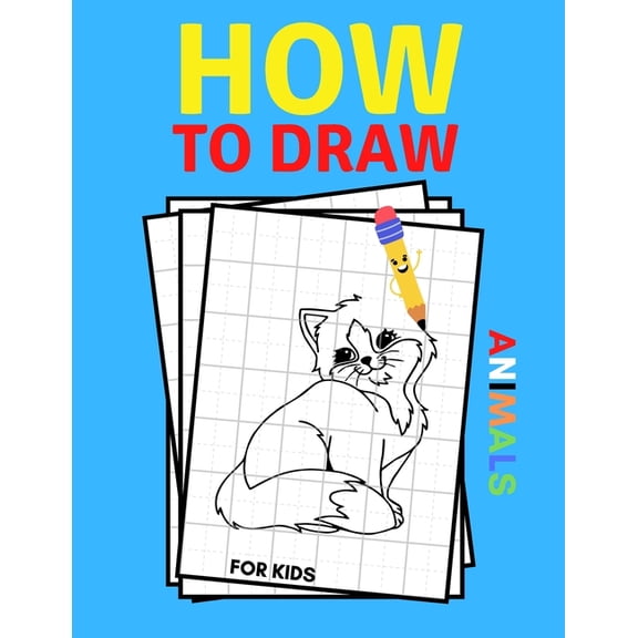 How to Draw Animals for Kids: Workbook For Boys and Girls, Toddlers and Preschool, Learn to Draw, (Paperback)