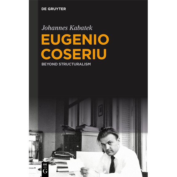 Eugenio Coseriu: Beyond Structuralism, (Hardcover)
