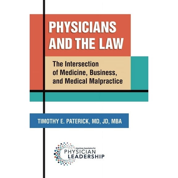 Physicians and the Law: The Intersection of Medicine, Business, and Medical Malpractice