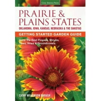 Pre-Owned Prairie & Plains States Getting Started Garden Guide: Grow the Best Flowers, Shrubs, Trees, Vines & Groundcovers (Paperback) 1591866391 9781591866398