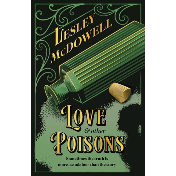 Love and Other Poisons: A Gripping Historical Tale of Scandal and Murder, Based on a True Story, (Hardcover)