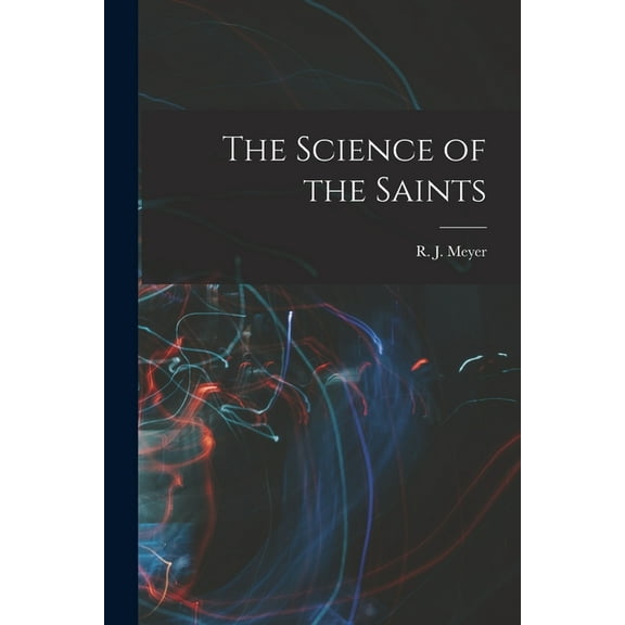 The Science of the Saints, (Paperback)