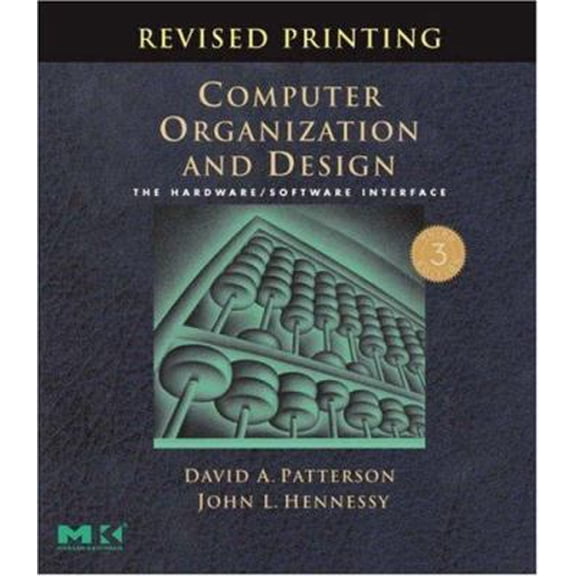 Pre-Owned Computer Organization and Design, Revised Printing, Third Edition: The Hardware/Software Interface (The Morgan Kaufmann Series in Computer Architectu... (Paperback) 0123706068 9780123706065