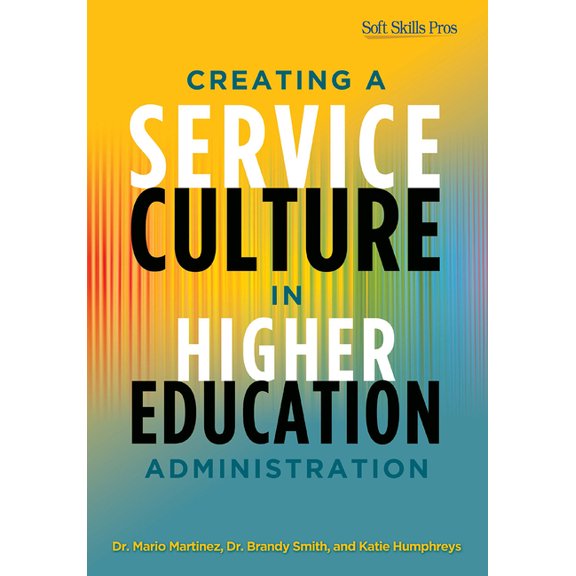 Creating a Service Culture in Higher Education Administration, (Paperback)
