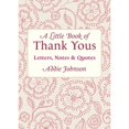thumbnail image 1 of Pre-Owned A Little Book of Thank Yous: Letters, Notes & Quotes (Hardcover) 1573243744 9781573243742, 1 of 1