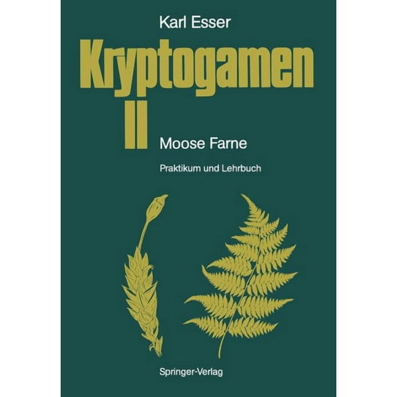 Kryptogamen II Moose - Farne: Praktikum Und Lehrbuch, (Paperback)