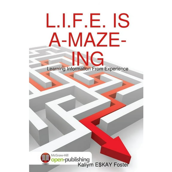 L.I.F.E. Is A-Maze-Ing: The Chronicles Of Kaliym Foster Decade One, (Paperback)