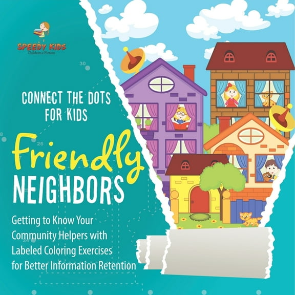 Connect the Dots for Kids. Friendly Neighbors: Getting to Know Your Community Helpers with Labeled Coloring Exercises fo, (Paperback)