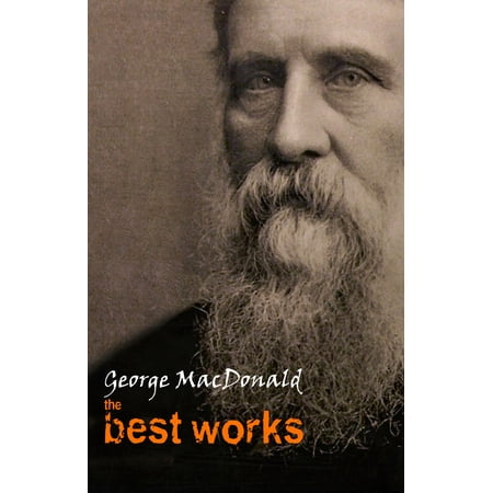 George MacDonald: The Best Works - eBook