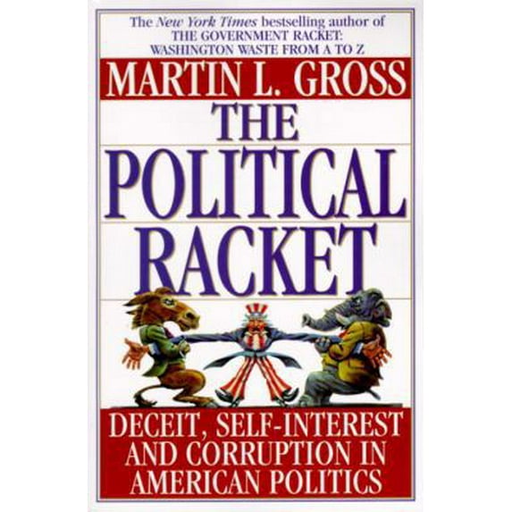 Pre-Owned The Political Racket: Deceit, Self-Interest and Corruption in American Politics (Paperback) 0345387775 9780345387776