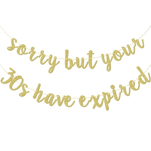 Sorry But Your 30s Have Expired Banner, 40th Birthday Banner for Him, Death to my 30s Decor, Happy 40th Birthday Party Decorations, Gold Glitter