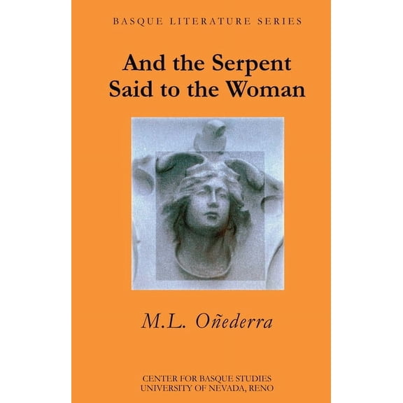 Basque Literature And the Serpent Said to the Woman, Book 2, (Paperback)