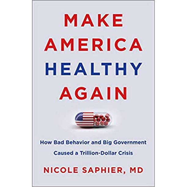 Rendre l'Amérique à Nouveau en Bonne Santé: à Quel Point le Comportement Est Mauvais....1st Edition HARDCOVER 2020