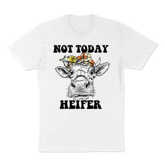 Not Today Heifer Shirt Unisex Large White