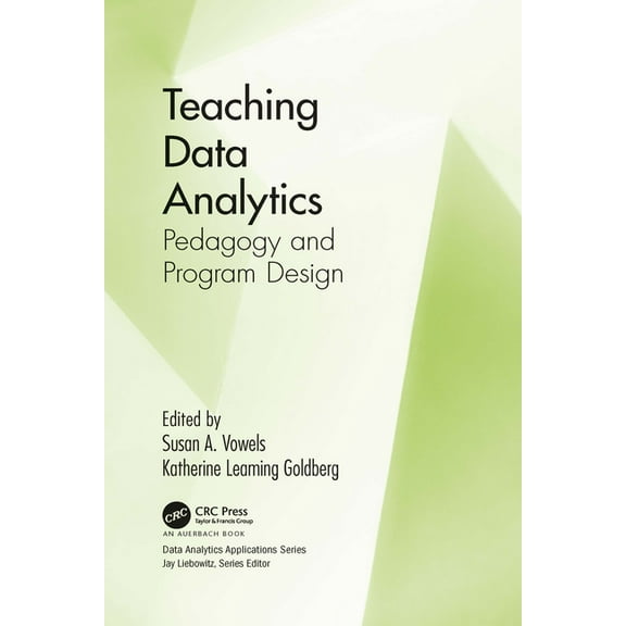 Data Analytics Applications Teaching Data Analytics: Pedagogy and Program Design, (Paperback)