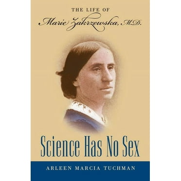 Studies in Social Medicine: Science Has No Sex: The Life of Marie Zakrzewska, M.D. (Paperback)