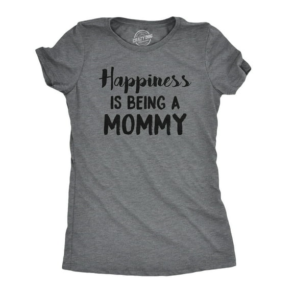Womens Happiness Is Being a Mommy Funny Family T shirt for Moms Womens Graphic Tees