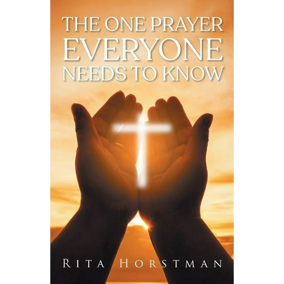 The One Prayer Everyone Needs to Know, (Paperback)
