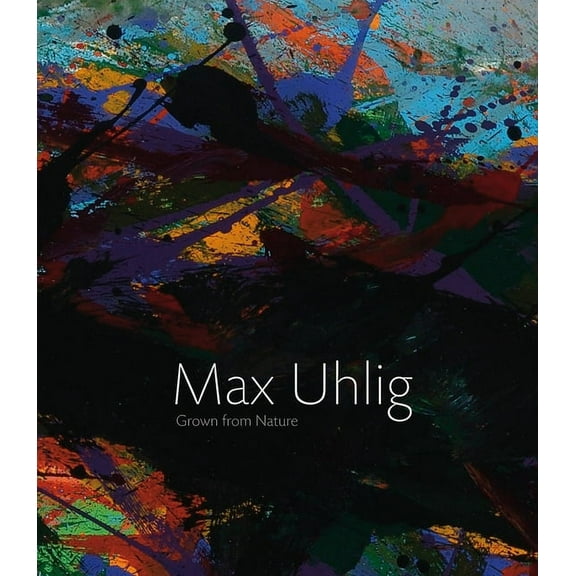 Max Uhlig : Grown Up in Front of Nature (Hardcover)