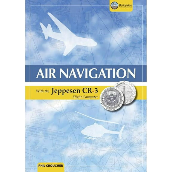 Air Navigation With The Jeppesen CR-3 (Paperback)