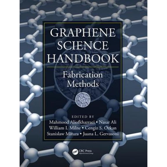 Pre-Owned Graphene Science Handbook: Fabrication Methods (Hardcover) by Mahmood Aliofkhazraei, Nasar Ali, William I. Milne