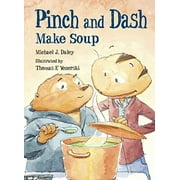 Pre-Owned Pinch and Dash Make Soup (Pinch & Dash) (The Adventures of Pinch and Dash) Paperback