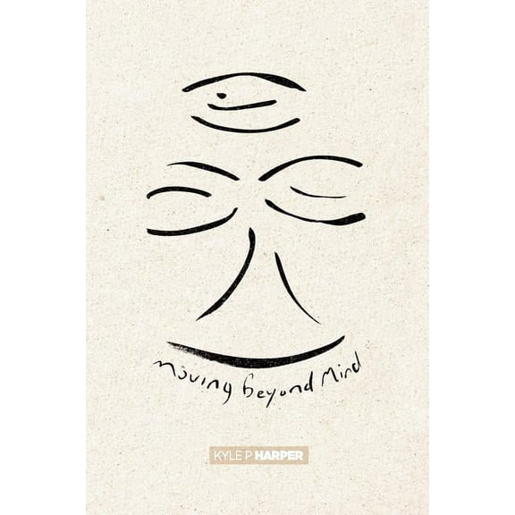 Moving beyond Mind, (Paperback)