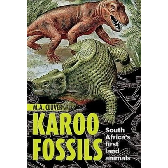 Karoo Fossils : South Africa's First Land Animals