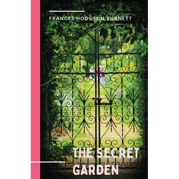 The Secret Garden: a 1911 novel and classic of English children's literature by Frances Hodgson Burnett., (Paperback)