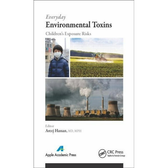 Everyday Environmental Toxins: Children's Exposure Risks, (Hardcover)