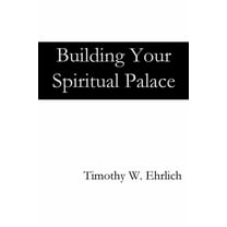 Building Your Spiritual Palace, (Paperback)