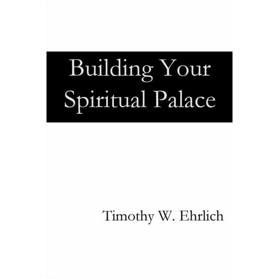 Building Your Spiritual Palace, (Paperback)