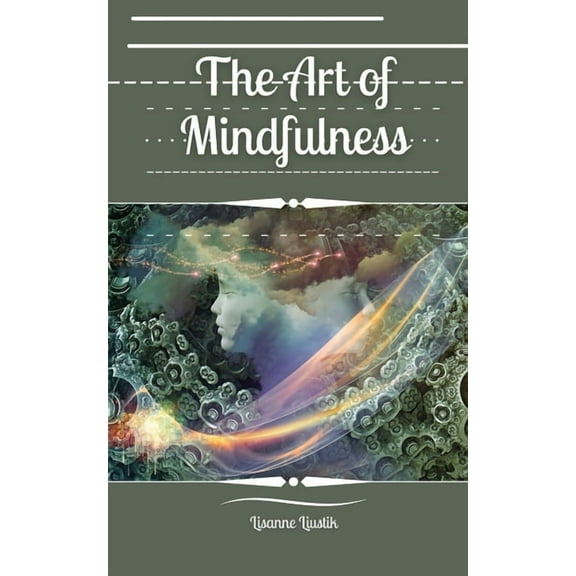 The Art of Mindfulness, (Paperback)