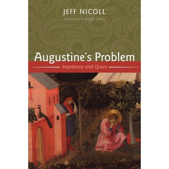 Augustine's Problem: Impotence and Grace, (Hardcover)