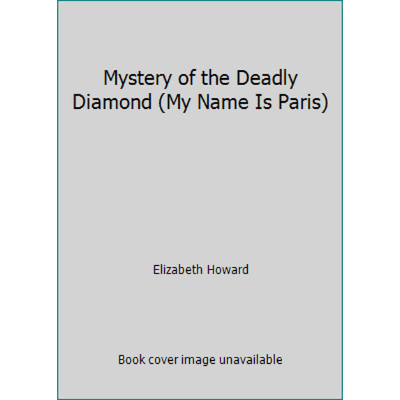 Pre-Owned Mystery of the Deadly Diamond (My Name Is Paris) (Paperback) 0394875494 9780394875491