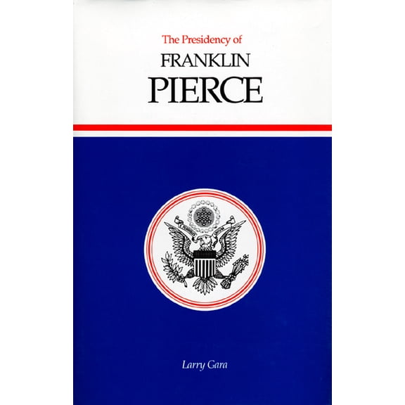 American Presidency The Presidency of Franklin Pierce, (Hardcover)