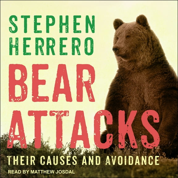 Bear Attacks: Their Causes and Avoidance (Audiobook)