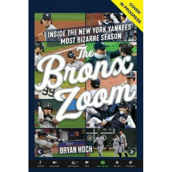 The Bronx Zoom: Inside the New York Yankees' Most Bizarre Season