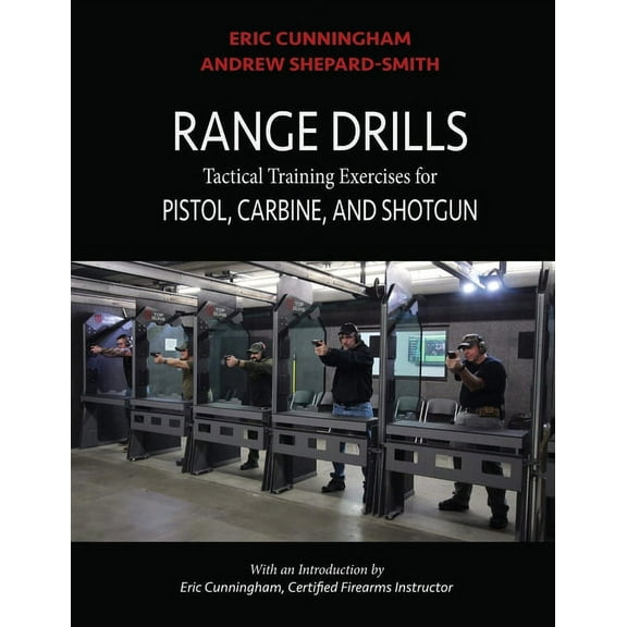 Range Drills: Tactical Training Exercises for Pistol, Carbine, and Shotgun