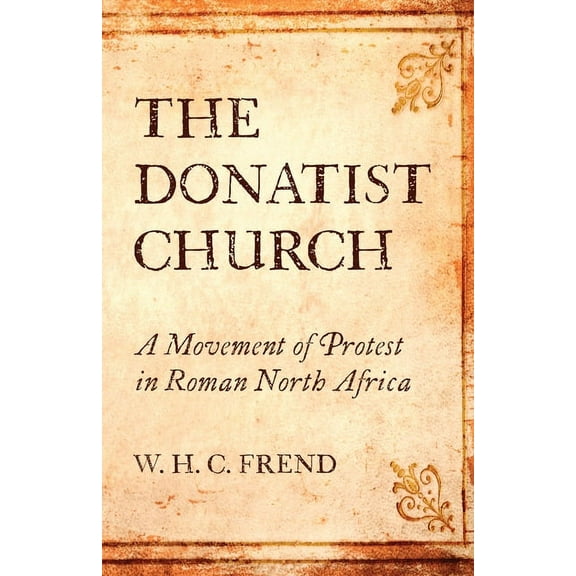 The Donatist Church (Paperback)